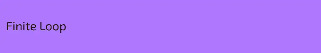 Finite Loop